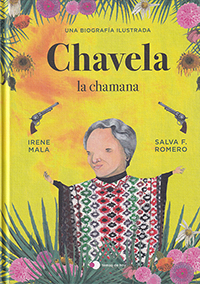 Chavela, la chamana. Una biografía ilustrada