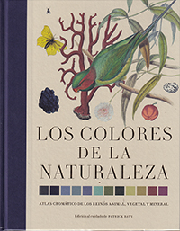 Los colores de la naturaleza. Atlas cromático de los reinos animal, vegetal y mineral