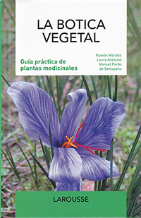 La botica vegetal. Guía práctica de plantas medicinales