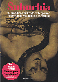 Suburbia. El gran libro ilustrado del erotismo, lo prohibido y la molicie en España