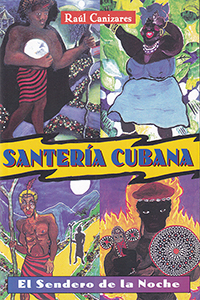 Santería Cubana. El sendero de la noche