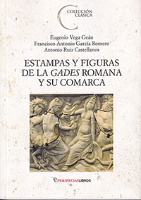 Estampas y figuras de la Gades Romana y su comarca