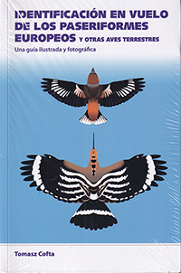 Identificación en vuelo de los paseriformes europeos y otras aves terrestres. Una guia ilustrada fotográfica