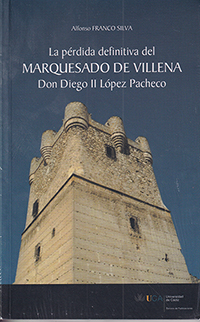 Pérdida definitiva del Marquesado de Villena, la. Don Diego II López Pacheco