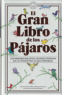 El Gran Libro de los Pájaros. Los mejores relatos, ensayos y poemas de la literatura alada universal