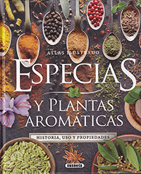 Especias y plantas aromáticas. Atlas ilustrado