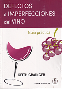 Defectos e imperfecciones del vino. Guía práctica