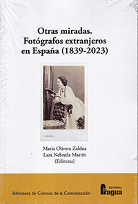 Otras miradas. Fotógrafos extranjeros en España (1839-2023)