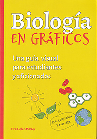 Biología en gráficos. Una guñia visual para estudiantes y aficionados