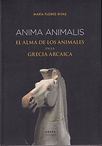 Anima animalis. El alma de los animales en la Grecia arcaica