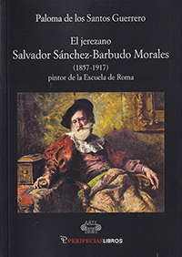 El jerezano Salvador Sánchez-Barbudo Morales (1857-1917), pintor de la Escuela de Roma