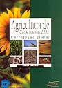 Agricultura de conservación 2002. Un enfoque global