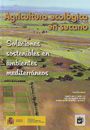 Agricultura ecológica en secano. Soluciones sostenibles en ambientes mediterráneos