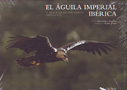 Águila Imperial Ibérica, El. El resurgir de una especie amenazada