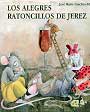 Alegres ratoncillos de Jerez, Los