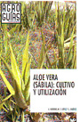 Aloe Vera (sábila): cultivo y utilización