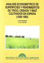 Análisis econométrico de superficies y rendimientos de trigo, cebada y maíz cultivados en España (1959-1985)