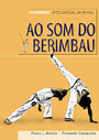 Ao som do barimbau. Capoeira, arte marcial de Brasil