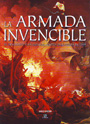 Armada Invencible, La. El fracasado plan español contra Inglaterra en 1588