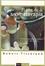 Arte de la aromaterapia, El