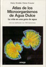 Atlas de los microorganismos de agua dulce. La vida en una gota de agua