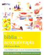 Biblia de la aromaterapia, La