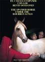 Caballo español con los Reyes Borbones - The spanish horse under the Bourbon Kings