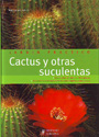 Cactus y otras suculentas. Jardín práctico