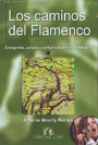 Caminos del Flamenco, Los. Etnografía, cultura y comunicación en Andalucía