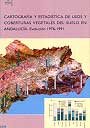 Cartografía y estadística de usos y coberturas vegetales del suelo en Andalucía. 1976-1991.