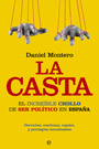 Casta, La. El increíble chollo de ser político en España