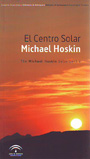 Centro Solar Michael Hoskin, El / The Michael Hoskin Solar Centre. Conjunto arqueológico Dólmenes de Antequera