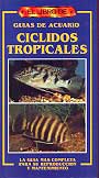 Cíclidos tropicales. Guías de acuario