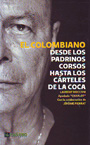 Colombiano, El. Desde los padrinos corsos hasta los cárteles de la coca