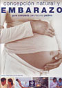 Concepción natural y embarazo. Guía completa para futuros padres