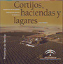 Cortijos, haciendas y lagares. Provincia de Sevilla. CD-ROM
