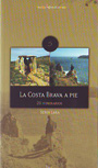 Costa Brava a pie, La. 20 itinerarios