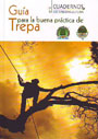 Cuadernos de arboricultura 3. Guía para la buena práctica de Trepa