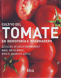 Cultivo del tomate en hidroponía e invernadero