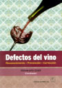 Defectos del vino. Reconocimiento, prevención, corrección