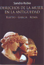 Derechos de la mujer en la antigüedad. Egipto - Grecia - Roma