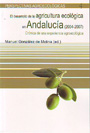 Desarrollo de la agricultura ecológica en Andalucía (2004-2007), El. Crónica de una experiencia agroecológica