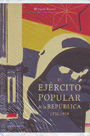 Ejército popular de la República, El. 1936-1939