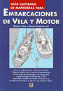 Embarcaciones de vela y motor. Guía ilustrada de maniobras