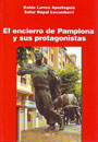 Encierro de Pamplona y sus protagonistas, El