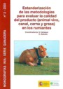 Estandarización de las metodologías para evaluar la calidad del producto (animal vivo, canal, carne y grasa) en los rumiantes