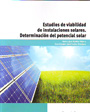 Estudios de viabilidad de instalaciones solares. Determinación del potencial solar