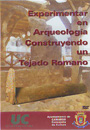 Experimentar en Arqueología construyendo un tejado romano