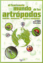 Fascinante mundo de los artrópodos, El. Insectos, mariposas, arañas y mariquitas