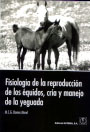 Fisiología de la reproducción de los équidos, cría y manejo de la yeguada
